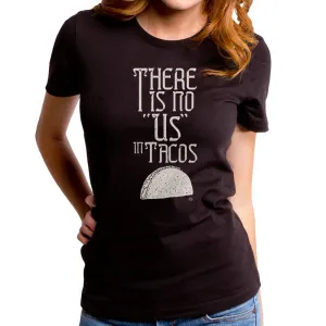 No Us In Tacos Women's T-Shirt