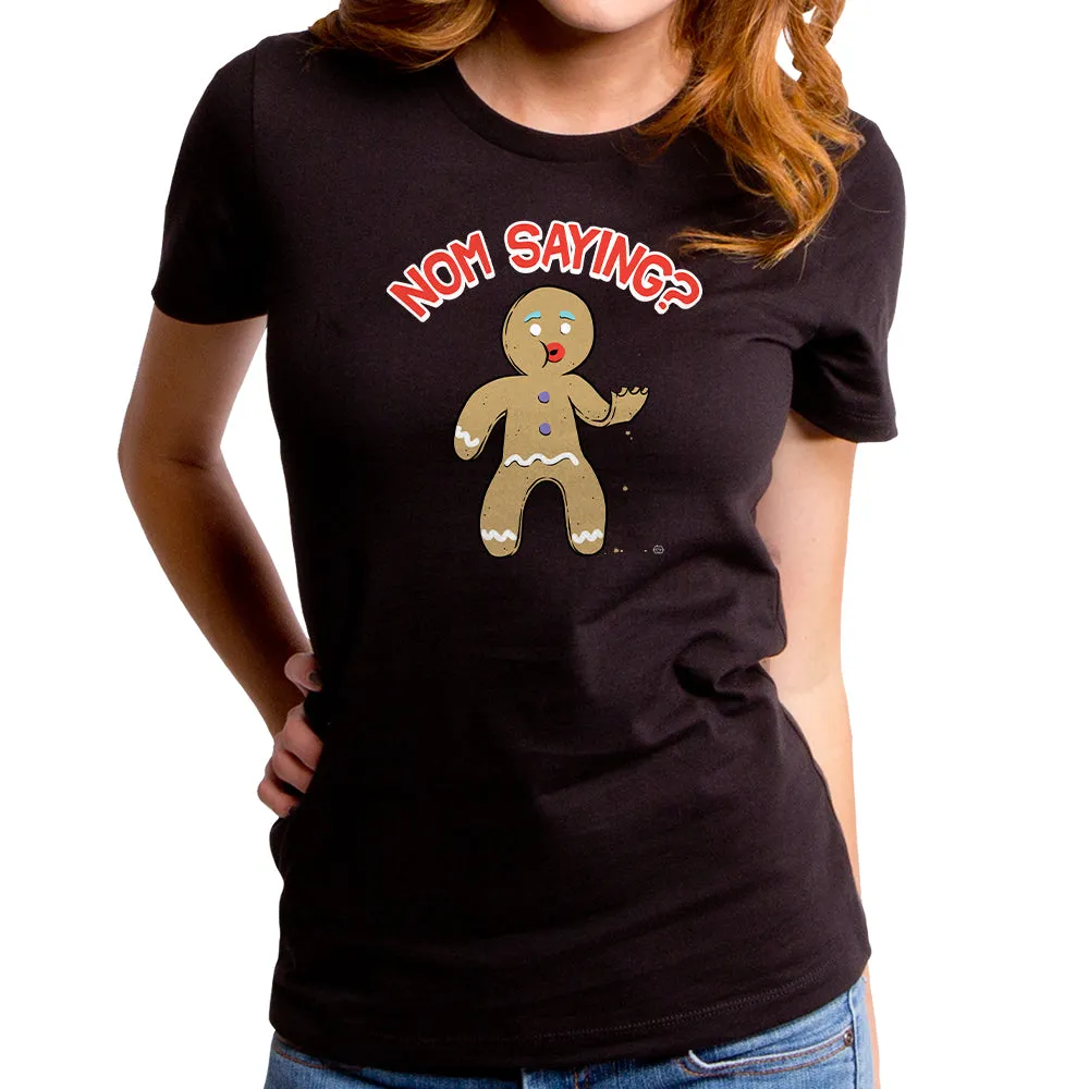 Nom Saying Gingerbread Women's T-Shirt